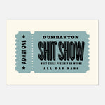 'Your Town' Shit Show - Ticket Stub Print — colour option | Timmy Loves Art