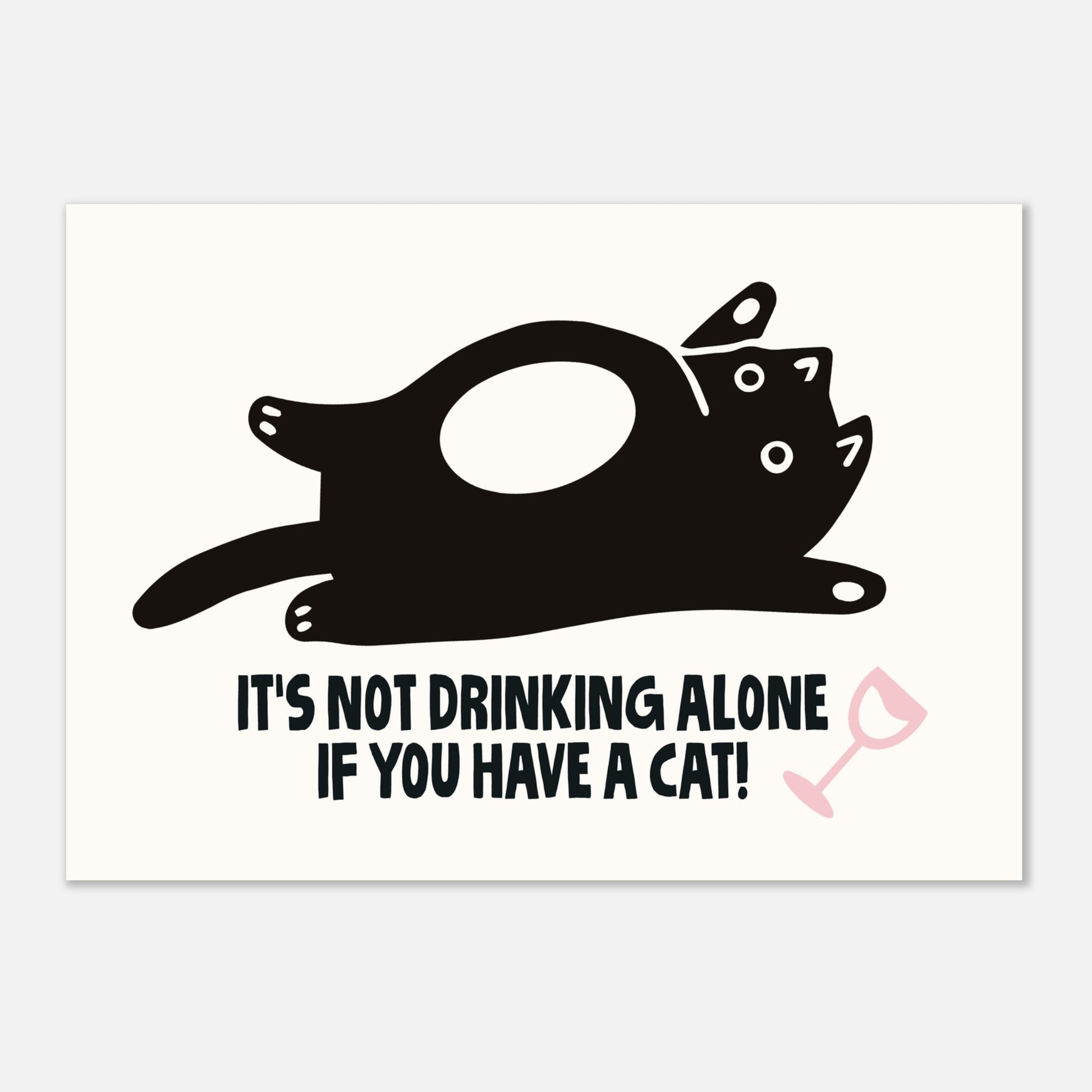 DRINKING ALONE - Cat Lover Print!