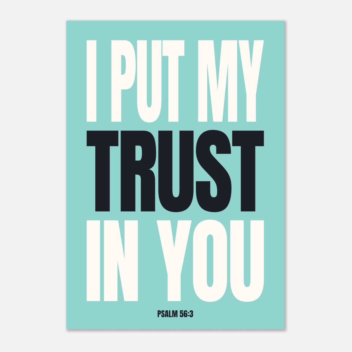 I Put My Trust In You - Bold Bible Verse Print | Wall Art