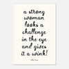 A Strong Woman Looks A Challenge - Girl Power | Motivational Wall Art