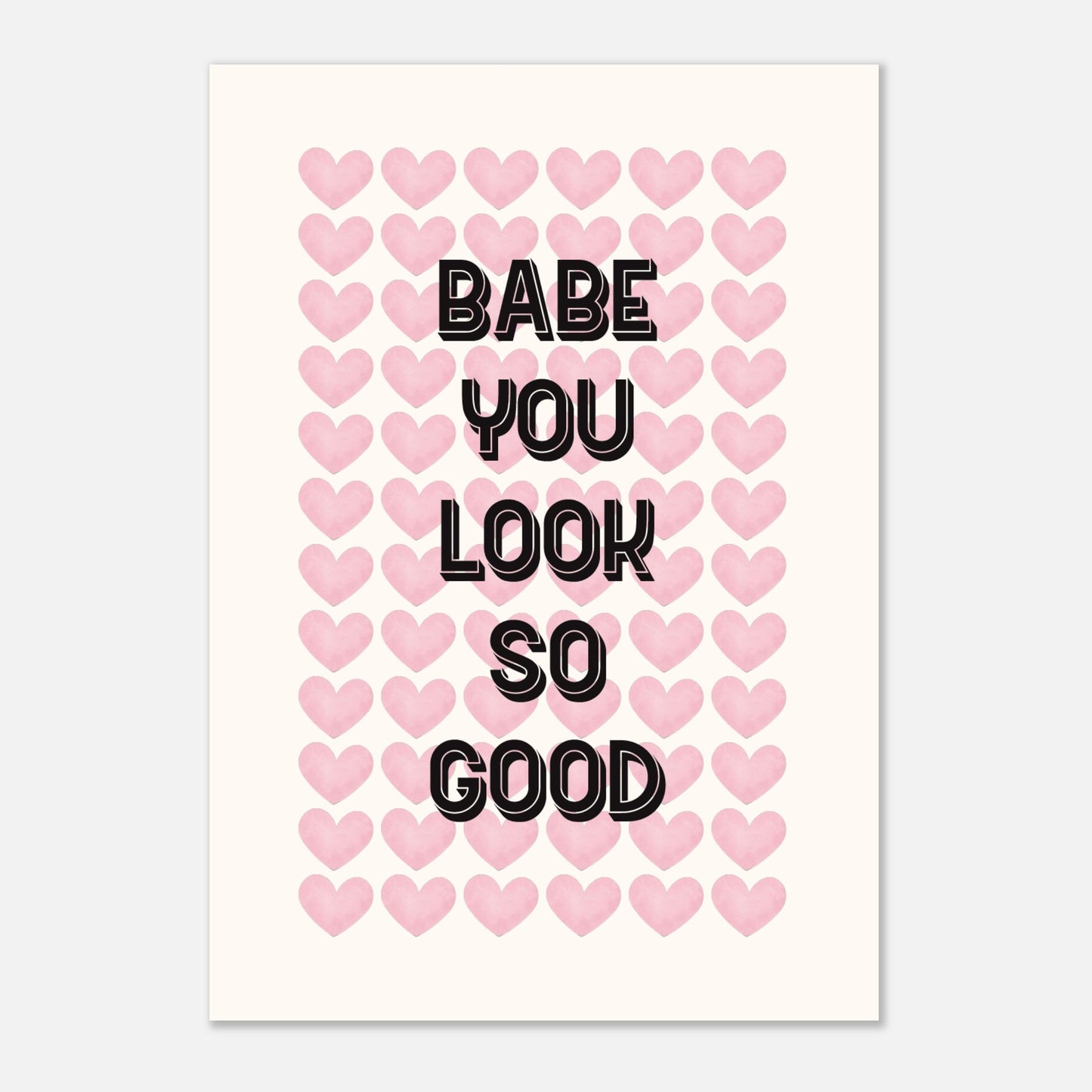 babe you look so good motivational print