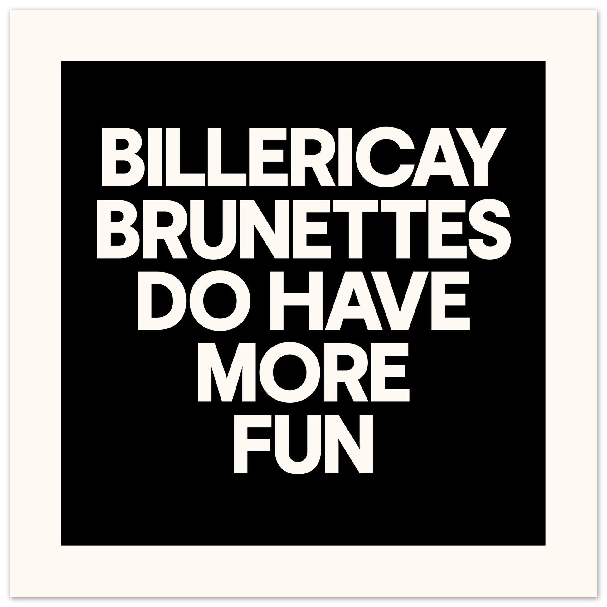 brunettes have more fun personalised print