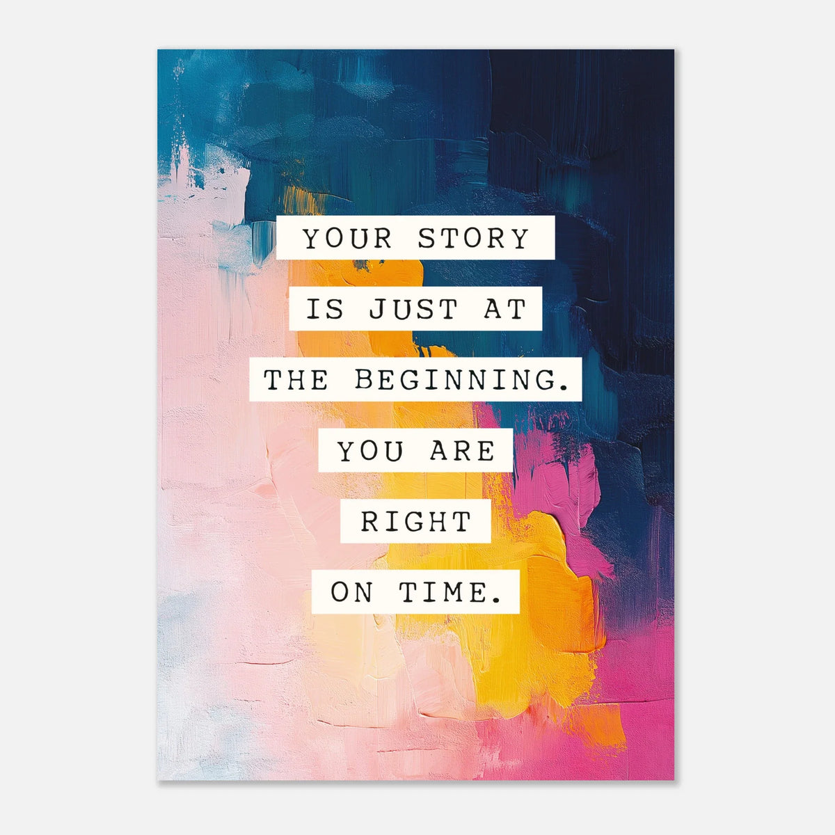 You Are Right On Time - Motivational Quote Print | Wall Art